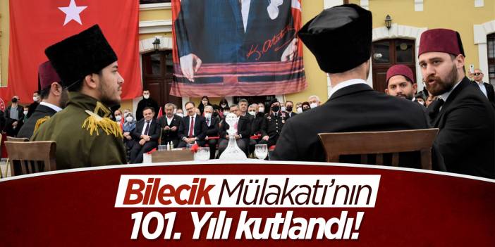 Bilecik Mülakatı'nın 101. yılı kutlandı!