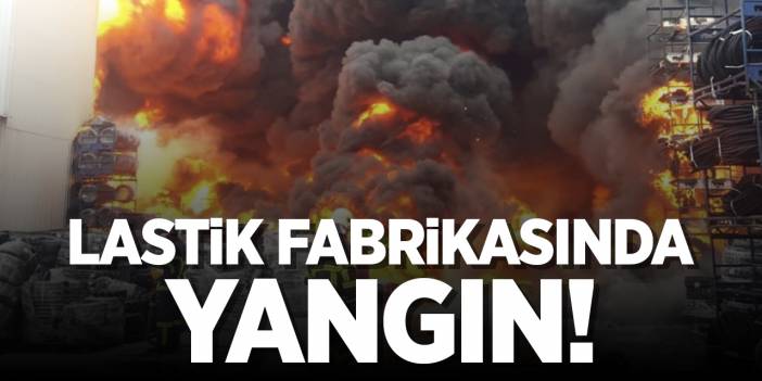 Lastik Fabrikasında Yangın!