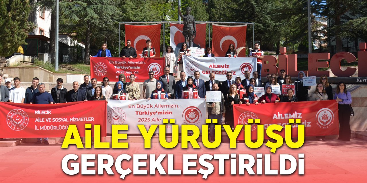 ‘Aile Yürüyüşü’ gerçekleştirildi