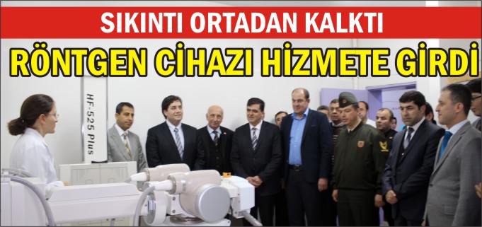 RÖNTGEN CİHAZI HİZMETE GİRDİ