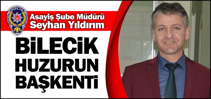 BİLECİK HUZURUN BAŞKENTİ