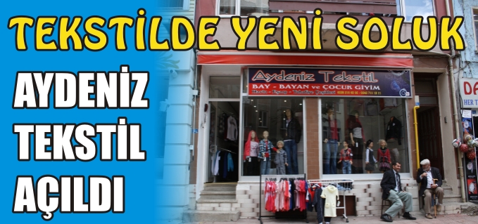 AYDENİZ TEKSTİL AÇILDI