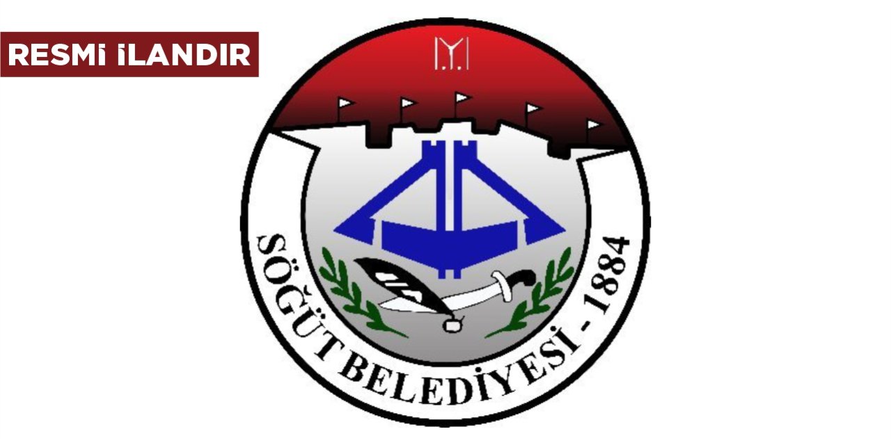 BİLECİK İLİ SÖĞÜT BELEDİYE BAŞKANLIĞI İHALE İLANI