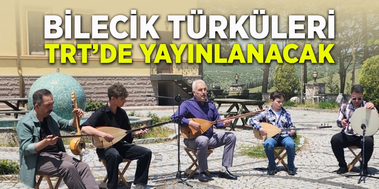 Bilecik Türküleri TRT'de Yayınlanacak