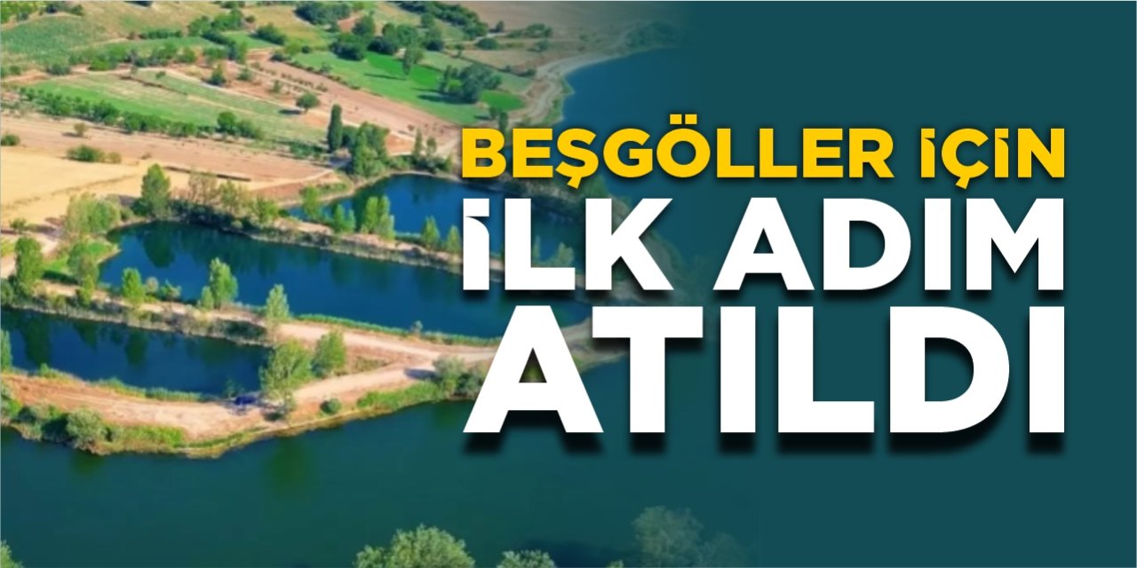 Beşgöller için ilk adım atıldı