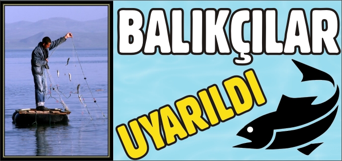 OSMANELİ BELEDİYESİ BALIKÇILARI UYARDI