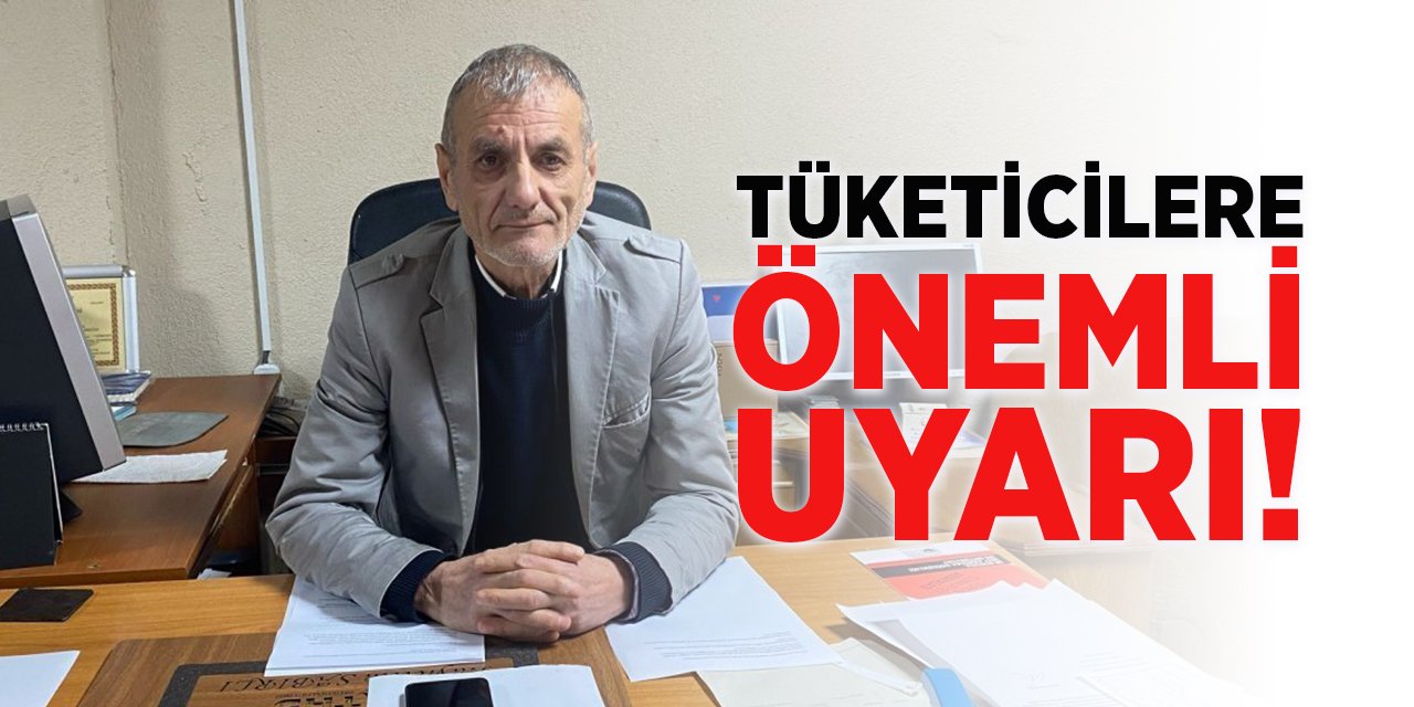 Tüketicilere Önemli Uyarı!