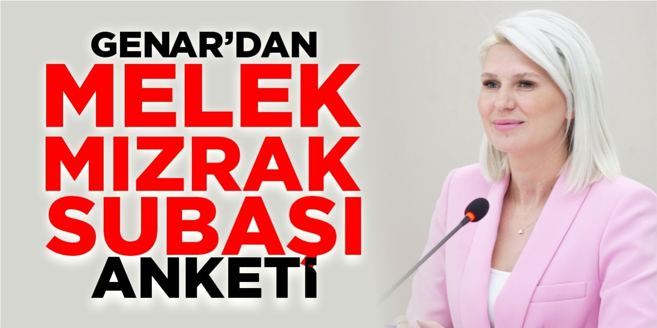 Genar’dan Melek Mızrak Subaşı anketi