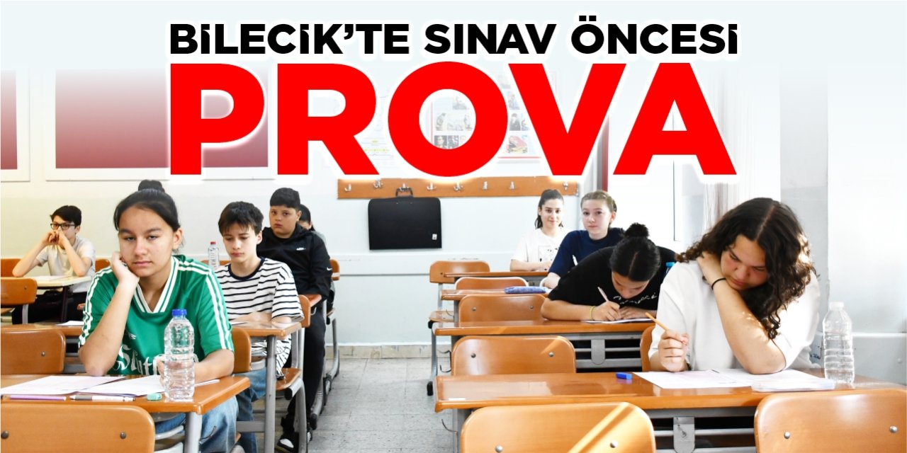 Bilecik’te sınav öncesi prova