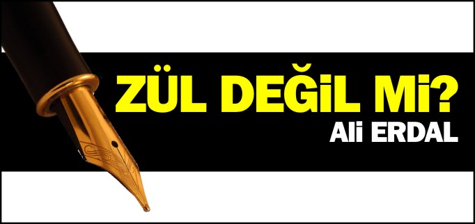 ZÜL DEĞİL Mİ?