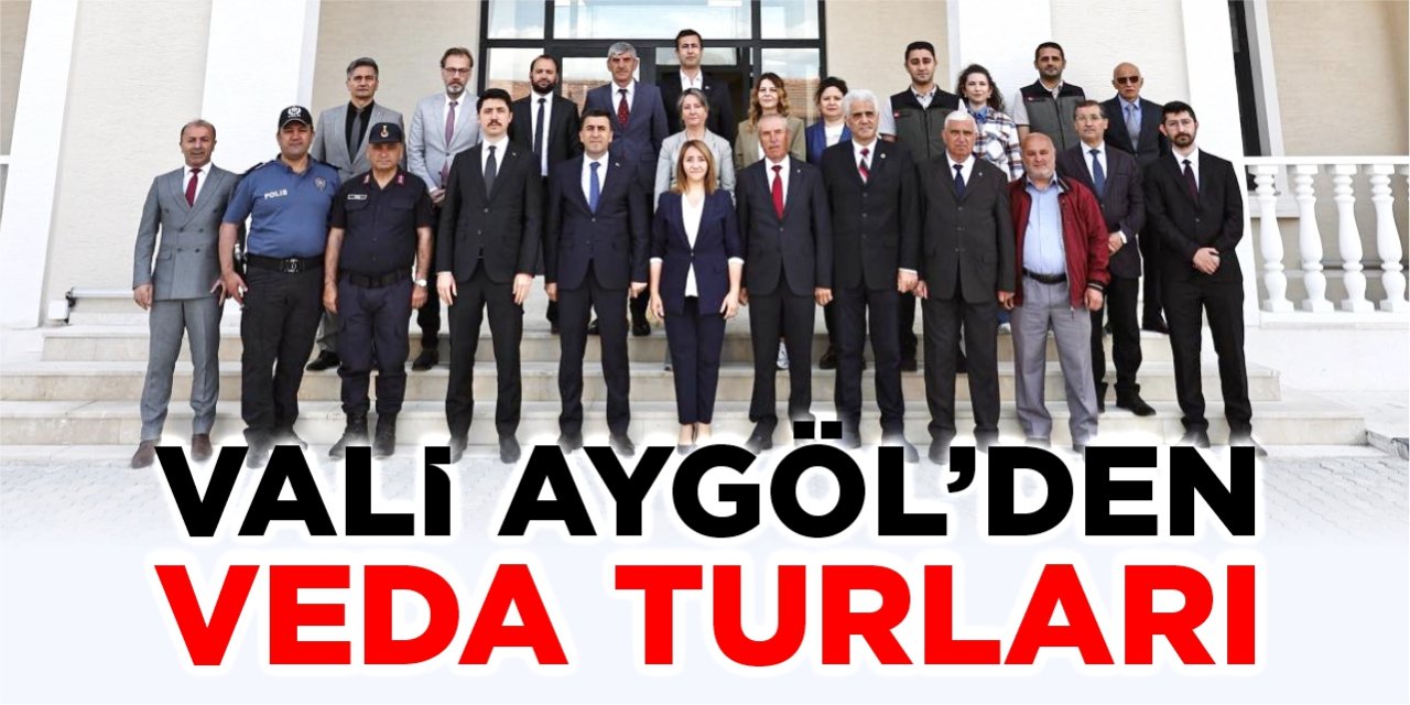 Vali Aygöl veda turlarına başladı