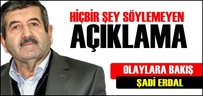HİÇBİR ŞEY SÖYLEMEYEN AÇIKLAMA