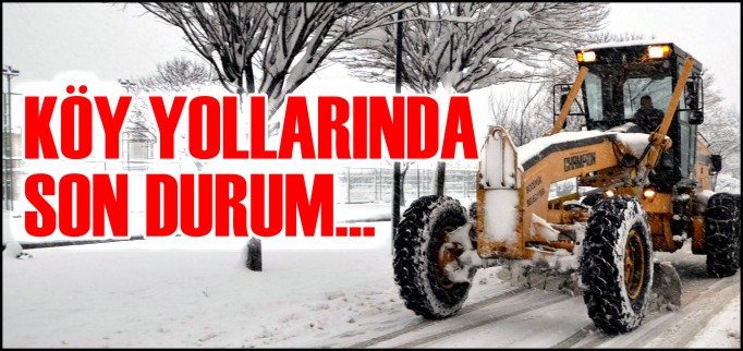 KÖY YOLLARININ YÜZDE 90’I KAPALI