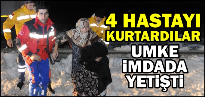 4 HASTAYI UMKE KURTARDI