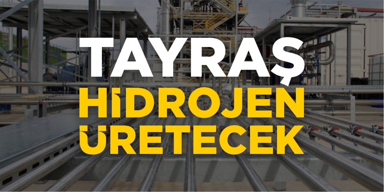 Tayraş, hidrojen üretecek