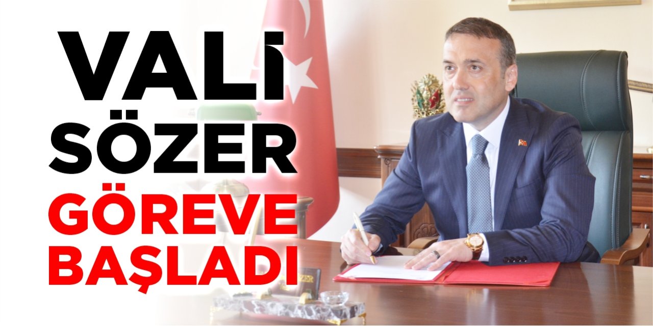 Vali Sözer göreve başladı
