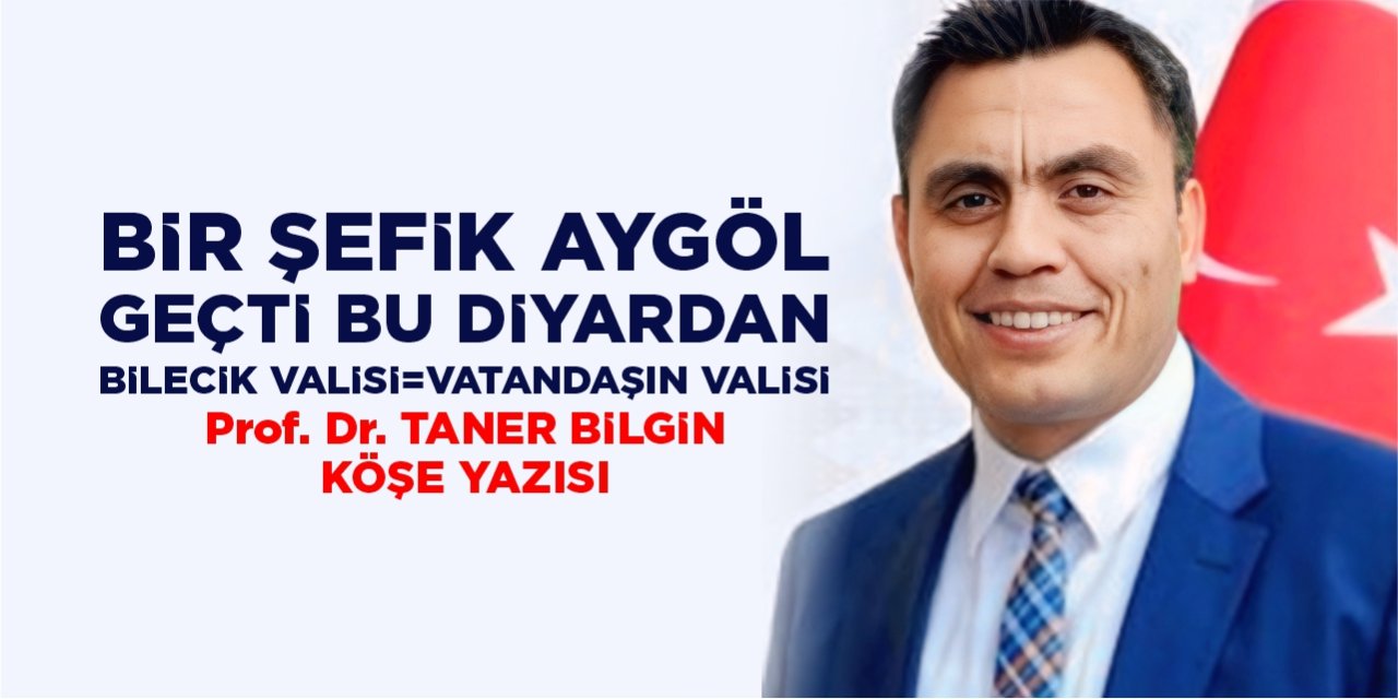 BİR ŞEFİK AYGÖL GEÇTİ BU DİYARDAN BİLECİK VALİSİ  = VATANDAŞIN VALİSİ