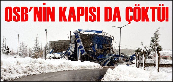 OSB’NİN KAPISI ÇÖKTÜ