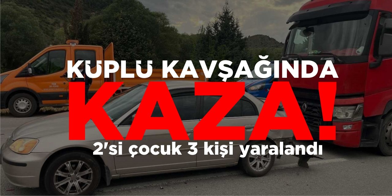 Küplü Kavşağında Kaza! 2'si çocuk 3 kişi yaralandı