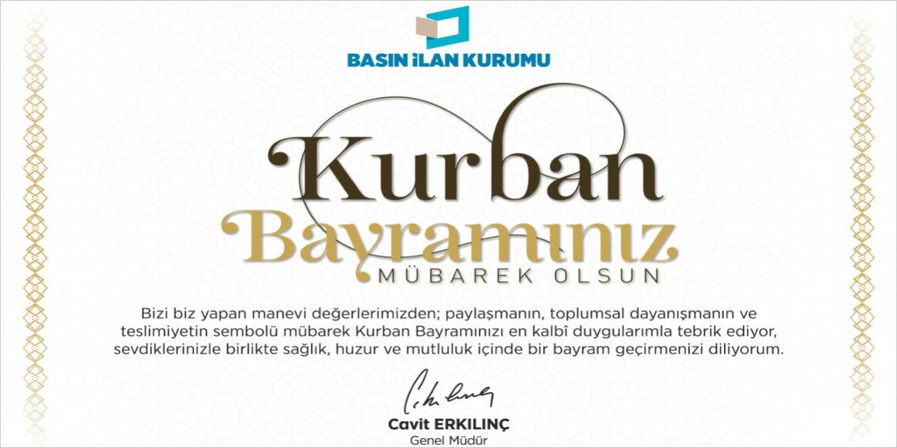 Basın İlan Kurumu Genel Müdürü Cavit Erkılınç'ın Kurban Bayramı Kutlama Mesajı