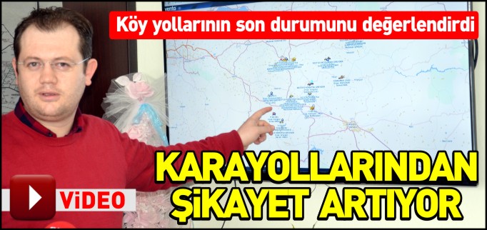 KARAYOLLARINDAN ŞİKAYET ARTIYOR