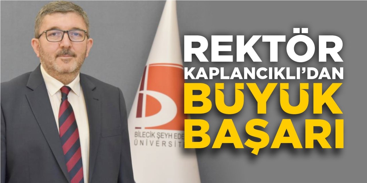 Rektör Kaplancıklı’dan büyük başarı