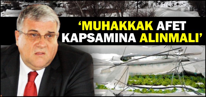 "MUHAKKAK AFET KAPSAMINA ALINMALI"