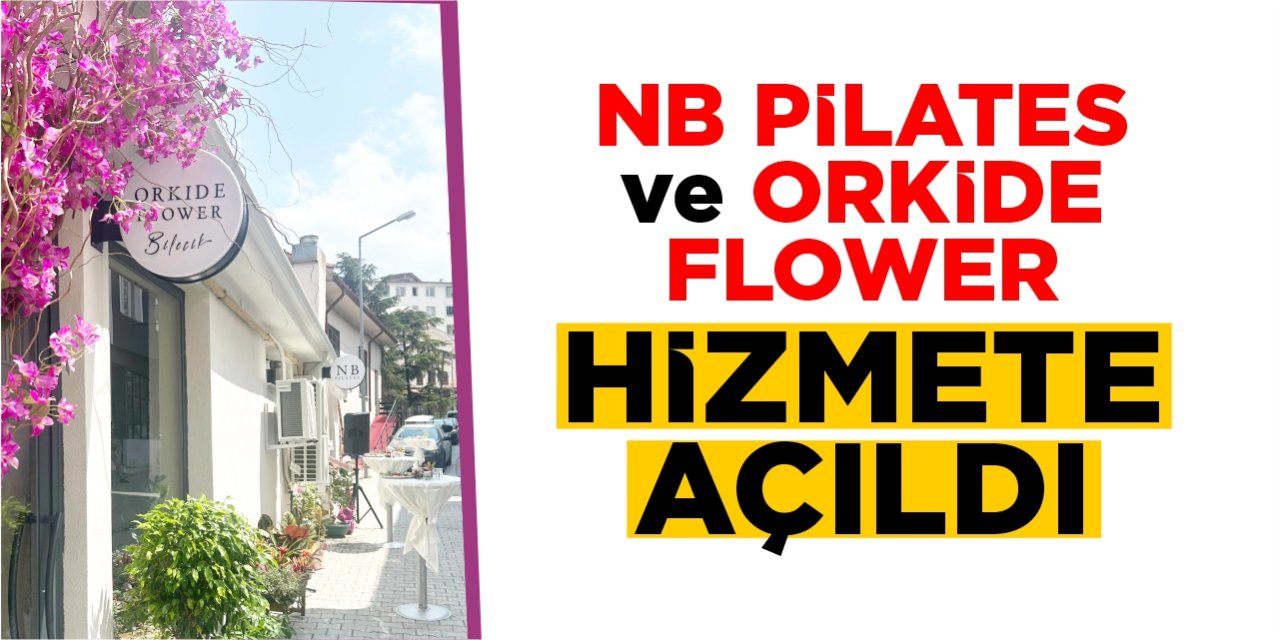 NB Pilates ve Orkide Flower açıldı