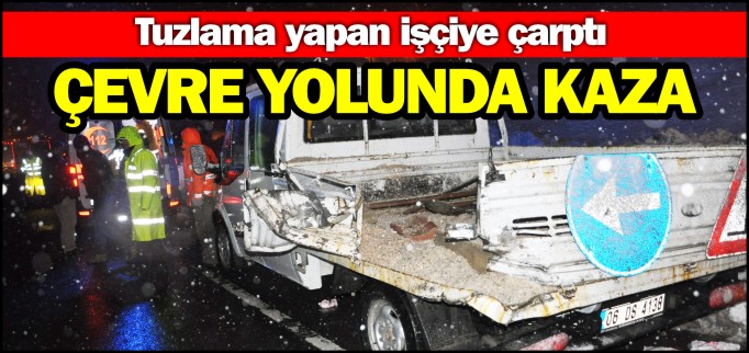 ÇEVRE YOLUNDA KAZA