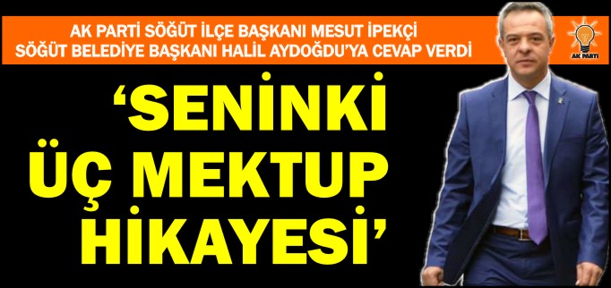 ’BAŞKAN SENİNKİ ÜÇ MEKTUP HİKAYESİ’