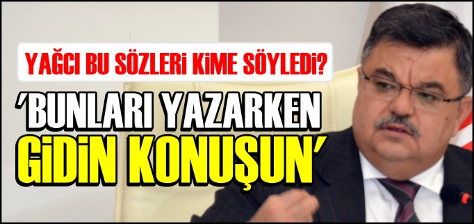 ’BUNLARI YAZARKEN GİDİN GÖRÜŞÜN’
