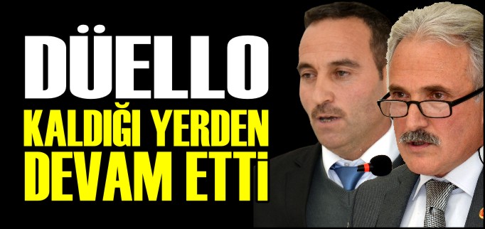 DÜELLO KALDIĞI YERDEN DEVAM ETTİ