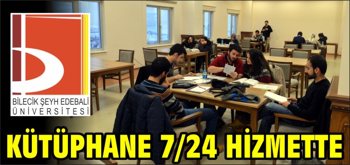 KÜTÜPHANE 7/24 HİZMETTE