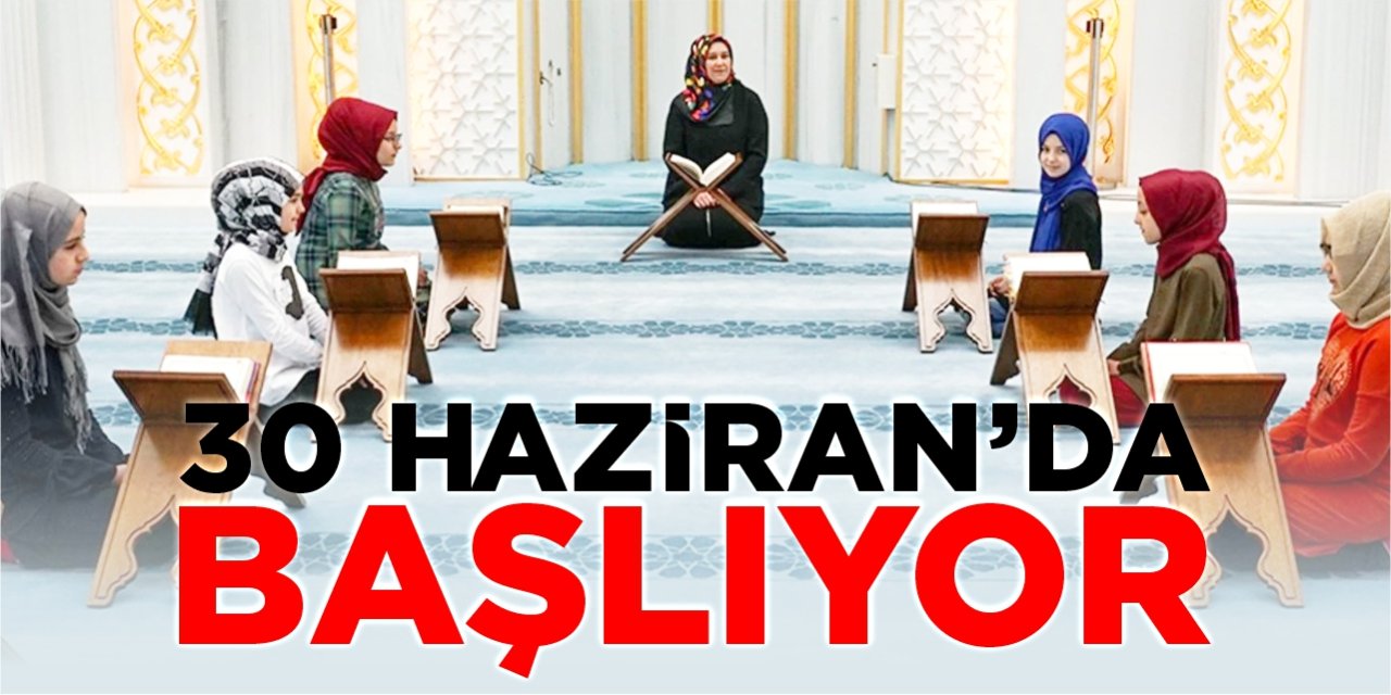 30 Haziran'da başlıyor