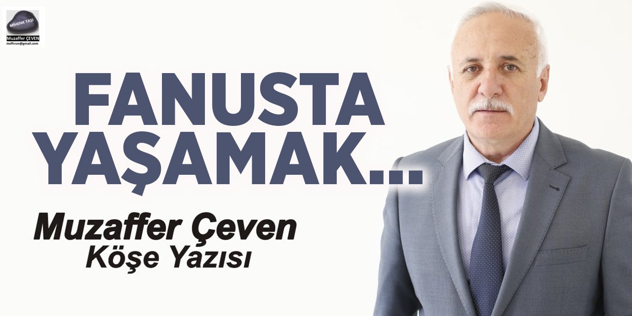 FÂNUSTA YAŞAMAK…
