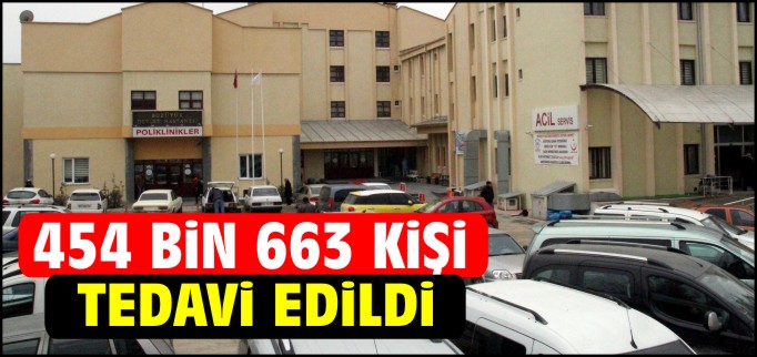 454 BİN 663 KİŞİ TEDAVİ EDİLDİ