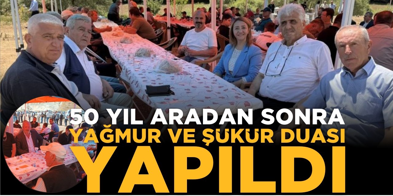 50 Yıl Aradan Sonra Yağmur Ve Şükür Duası Yapıldı