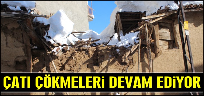 ÇATI ÇÖKMELERİ DEVAM EDİYOR