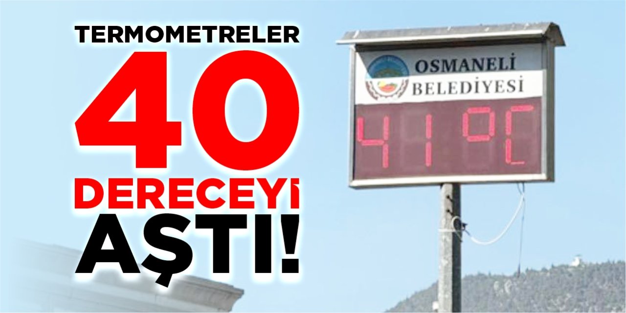 Termometreler 40 dereceyi aştı