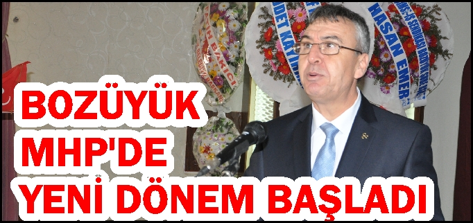 BOZÜYÜK MHP’DE YENİ DÖNEM BAŞLADI