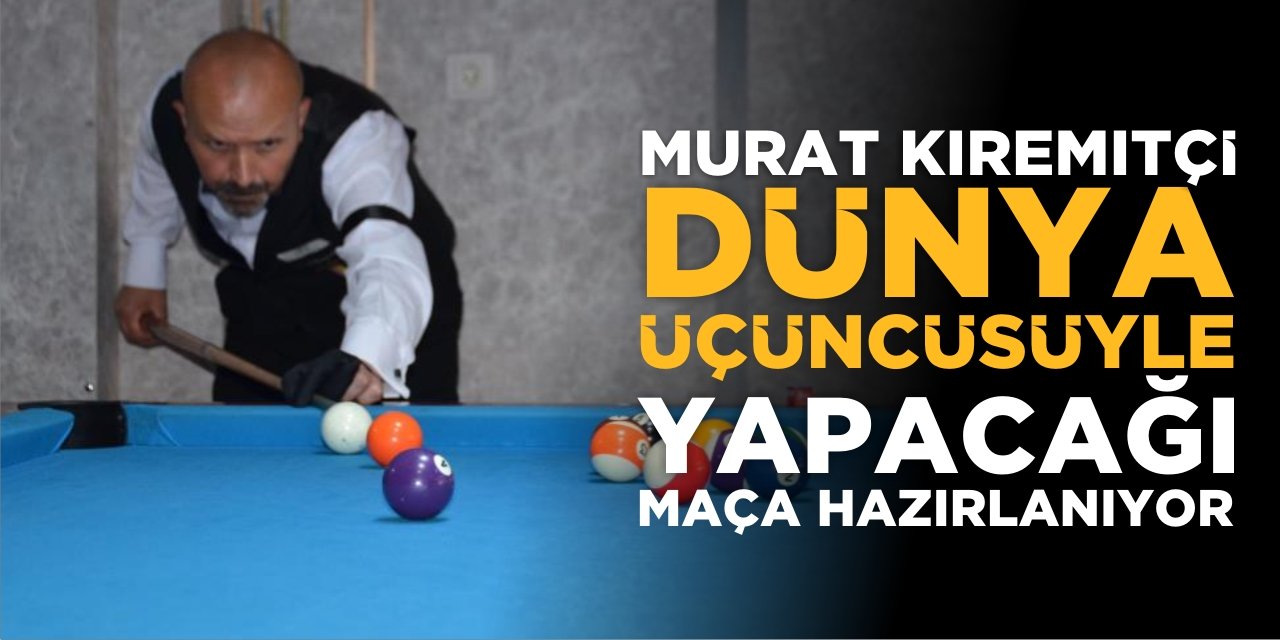 Murat Kiremitçi, Dünya Üçüncüsüyle Yapacağı Maça Hazırlanıyor