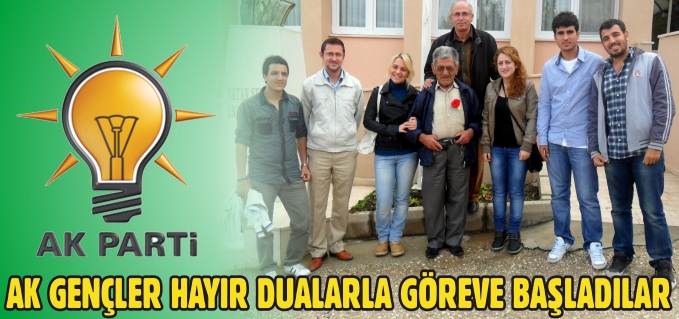 AK GENÇLER HAYIR DUALARIYLA GÖREVE BAŞLADILAR