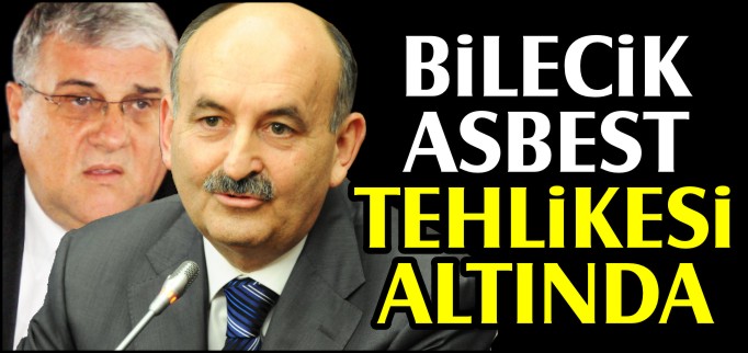 BİLECİK ASBEST TEHLİKESİ ALTINDA