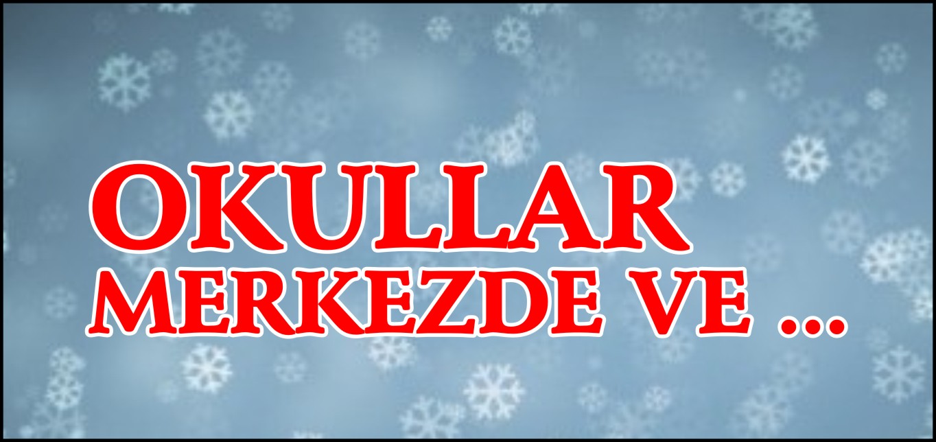 OKULLAR MERKEZDE VE ...