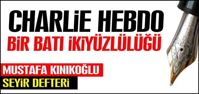 CHARLİE HEBDO: BİR BATI İKİYÜZLÜLÜĞÜ