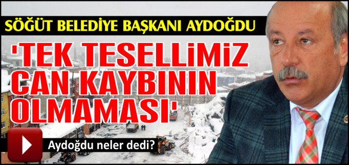 ’TEK TESELLİMİZ CAN KAYBININ OLMAMASI’
