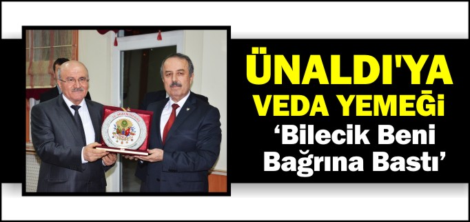 ÜNALDI’YA VEDA YEMEĞİ