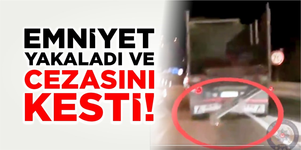Emniyet yakaladı ve cezasını kesti!