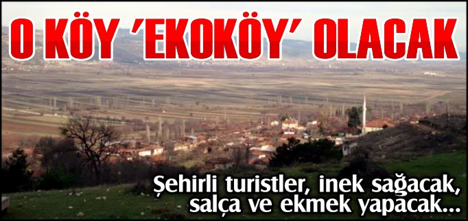 KURŞUNLU KÖYÜ ’EKOKÖY’ OLACAK