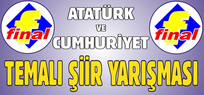 FİNAL’DEN ATATÜRK VE CUMHURİYET TEMALI ŞİİR YARIŞMASI